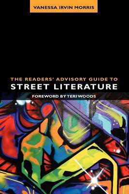 The Readers' Advisory Guide to Street Literature by Teri Woods, Vanessa Irvin Morris