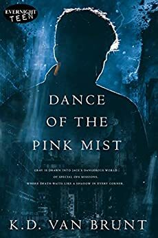 Dance of the Pink Mist by K.D. Van Brunt