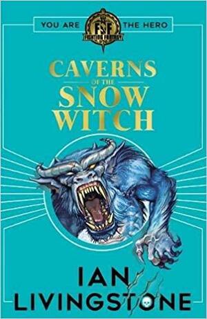 The Caverns of the Snow Witch by Ian Livingstone