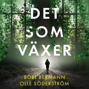 Det som växer by Boel Bermann, Olle Söderström