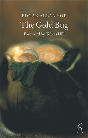 The Gold Bug by Tobias Hill, Edgar Allan Poe