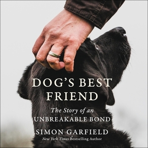 Dog's Best Friend: The Story of an Unbreakable Bond by 
