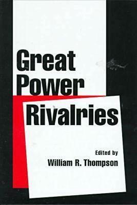 Great Power Rivalries by Bill Thompson