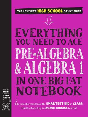 Everything You Need to Ace Pre-Algebra and Algebra I in One Big Fat Notebook by Jason Wang