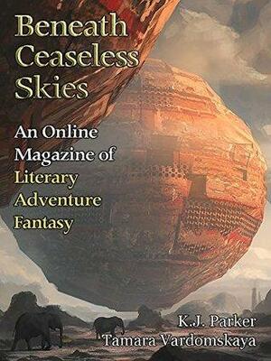 Beneath Ceaseless Skies #192 by Scott H. Andrews, K.J. Parker, Tamara Vardomskaya