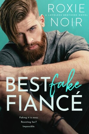 Best Fake Fiance by Roxie Noir