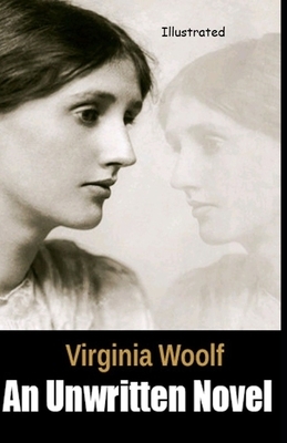 An Unwritten Novel Illustrated by Virginia Woolf