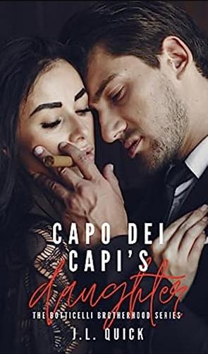 Capo Dei Capi's Daughter: The Botticelli Brotherhood by J.L. Quick