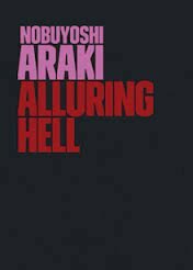Alluring Hell by Nobuyoshi Araki