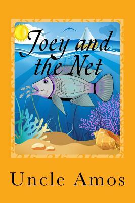 Joey and the Net: Adventure & Education series for ages 3-10 by Uncle Amos