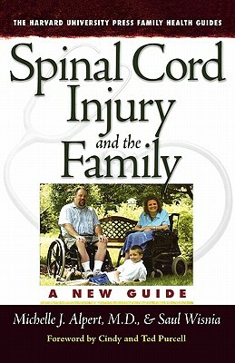 Spinal Cord Injury and the Family: A New Guide by Michelle J. M. D. Alpert, Saul Wisnia