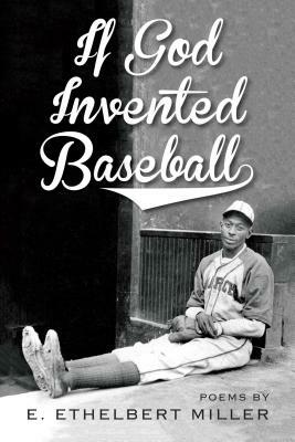 If God Invented Baseball: Poems by E. Ethelbert Miller
