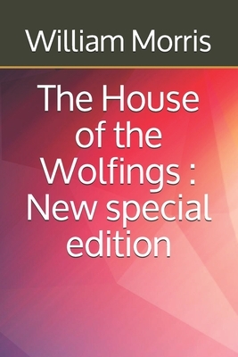 The House of the Wolfings: New special edition by William Morris