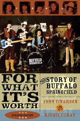 For What It's Worth: The Story of Buffalo Springfield by Richie Furay, John Einarson