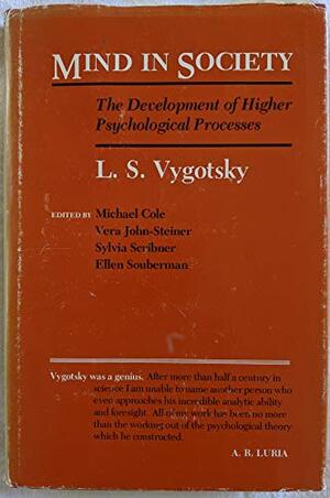 Mind in Society: Development of Higher Psychological Processes by Lev S. Vygotsky
