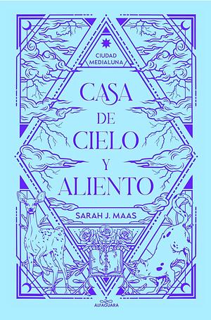 Casa de Cielo Y Aliento (Edición Especial) / House of Sky and Breath (Special Edition) by Sarah J. Maas