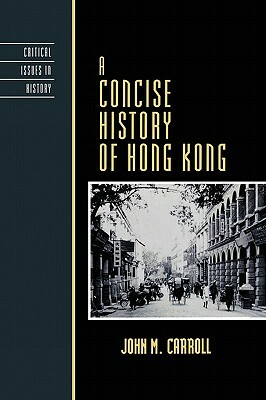 Concise History of Hong Kong by John M. Carroll