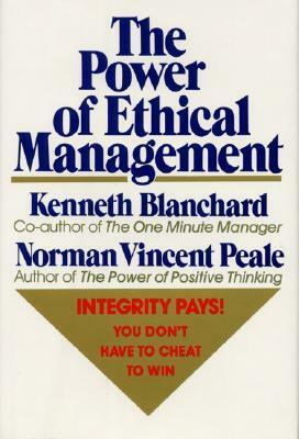 The Power of Ethical Management by Norman Vincent Peale