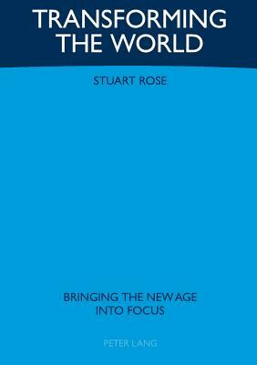 Transforming the World by Stuart Rose, Staurt Rose