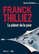 Le plaisir de la peur - Les secrets d'écriture de Franck Thilliez by Franck Thilliez