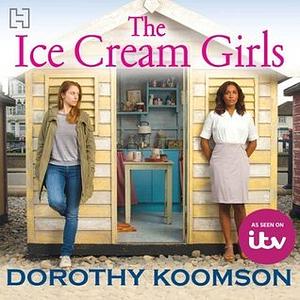 The Ice Cream Girls by Dorothy Koomson