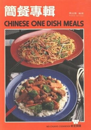 Chinese One Dish Meals by Su-Huei Huang, Wei-Chuan Publishing