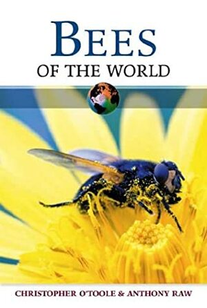 Bees of the World by Christopher O'Toole, Anthony Raw