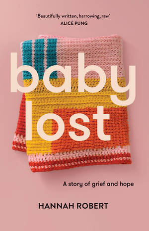 Baby Lost by Hannah Robert