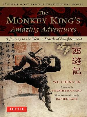 Monkey King's Amazing Adventures: A Journey to the West in Search of Enlightenment by Wu Ch'eng-En