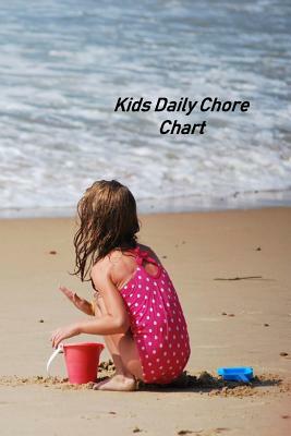 Kids Daily Chore Chart: Kids Responsibility Tracker by Beth Johnson