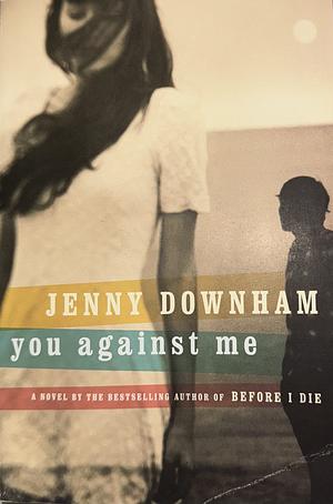 You Against Me by Jenny Downham