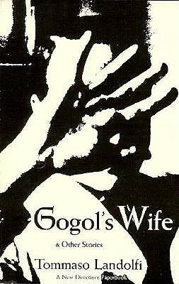 Gogol's Wife and Other Stories by Raymond Rosenthal, Tommaso Landolfi, John Longrigg, Wayland Young