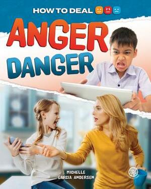 Anger Danger by Michelle Garcia Andersen