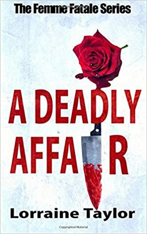 A Deadly Affair by Lorraine Taylor