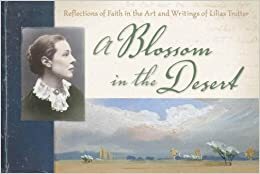 A Blossom in the Desert by Miriam Huffman Rockness, I. Lilias Trotter