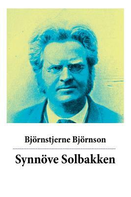Synnöve Solbakken: Eine Liebesgeschichte vom Literaturnobelpreisträger Bjørnstjerne Bjørnson by Bjørnstjerne Bjørnson