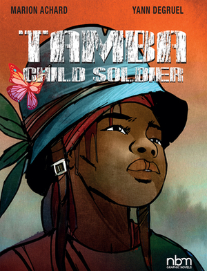 TAMBA, Child Soldier by Yann Dégruel, Marion Achard