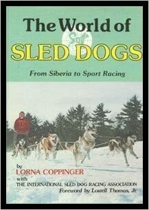 The World Of Sled Dogs: From Siberia To Sport Racing by Lorna Coppinger