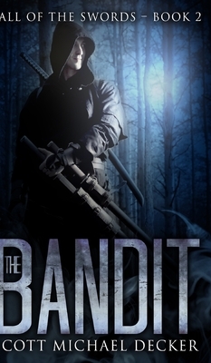 The Bandit (Fall of the Swords Book 2) by Scott Michael Decker