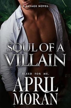 Soul Of A Villain by April Moran, April Moran