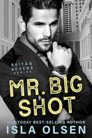 Mr. Big Shot by Isla Olsen