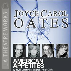 American Appetites by Elizabeth Ward Land, Joyce Carol Oates