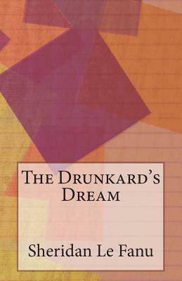 The Drunkard's Dream by J. Sheridan Le Fanu
