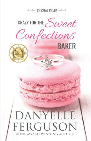 Crazy for the Sweet Confections Baker by Danyelle Ferguson