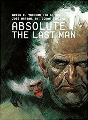 Absolute Y: The Last Man, Volume 3 by Pia Guerra, Brian K. Vaughan
