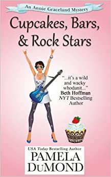 Cupcakes, Bars, and Rock Stars by Pamela DuMond