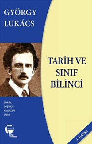 Tarih ve Sınıf Bilinci by György Lukács, Yılmaz Öner