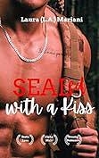 SEALed with a Kiss: A Secret Baby Second Chance Romance: Novellas Under 100 pages Spicy - Short Reads Kindle Unlimited by Laura A. Mariani