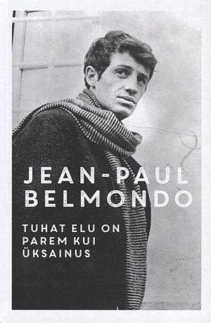 Tuhat elu on parem kui üksainus by Jean-Paul Belmondo