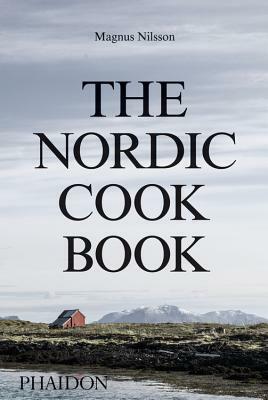 The Nordic Cookbook by Magnus Nilsson